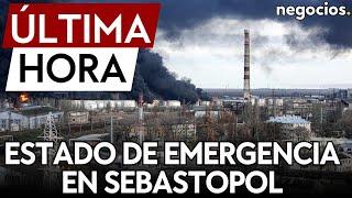 ÚLTIMA HORA | Sebastopol declara el estado de emergencia por los ataques de Ucrania