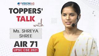 Toppers' Talk by Ms. Shreya Shree, AIR 71, UPSC CSE 2021