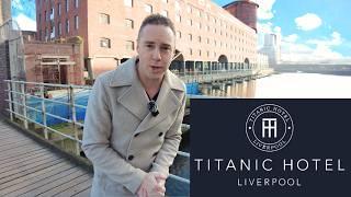I Stay In The Titanic Hotel In Liverpool