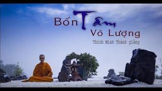 4 Tâm Vô Lượng - ĐĐ Thích Minh Thành