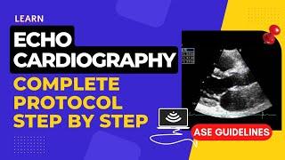 Echocardiography Standard Protocol | Step by Step | Complete Trans-thoracic Normal Echocardiogram