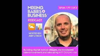 086 | Building digital nomad villages, the borderless talent movement and relocating with Gonçalo...