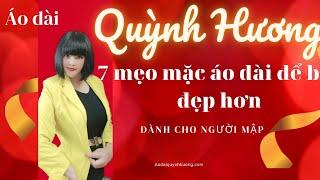  7 Mẹo để bạn mặc Áo Dài đẹp hơn