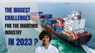 The biggest challenges for the maritime industry in 2023