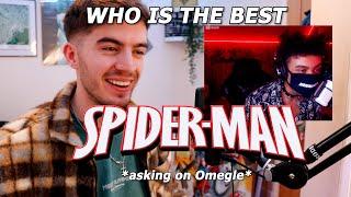 WHO IS THE BEST SPIDER-MAN? Asking on Omegle with Mr. Wholesome