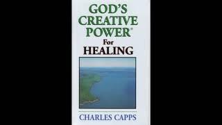 God's Creative Power For Healing - Charles Capps