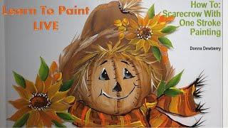 Learn to Paint One Stroke - LIVE With Donna:  Scarecrow | Donna Dewberry 2024