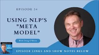 #34.  Using NLP's Meta Model with Doug O'Brien