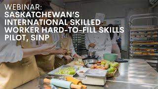 Saskatchewan's International Skilled Worker Hard-to-Fill Skills Pilot, SINP