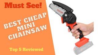 Best Cheap Mini Chainsaw - Must see reviews before you buy.