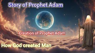 Creation of Prophet Adam|Story of Prophet Adam and eve|prophet stories|islamic channel