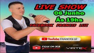 LIVE  SHOW  FRANCIS  LUZ