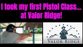 I took my first pistol class, and it was at Valor Ridge.  Find out how it went!