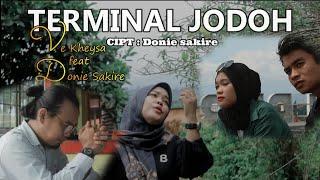 TERMINAL JODOH - Donie Sakire Feat Ve Kheysa - Official music vidio - pop melayu - LDR harus dengar