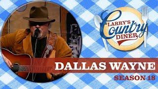 Dallas Wayne on Larry's Country Diner | Season 18 | Full Episode