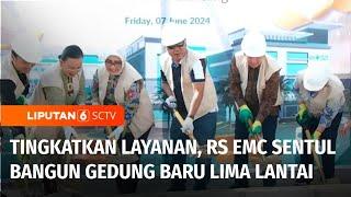 Ekspansi, RS EMC Sentul Bangun Gedung Baru untuk Tingkatkan Kualitas Pelayanan Medis | Liputan 6