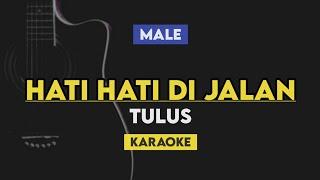 Hati Hati Di Jalan - Tulus | Lower Key (Karaoke Lirik)