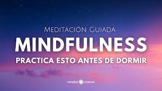 MINDFULNESS: Práctica esto antes de dormir~Relajación Profunda~Meditación Guiada~ Mindful Science