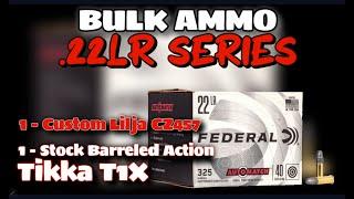 BULK .22LR SERIES - FEDERAL AUTO MATCH, Lilja CZ457 and Tikka T1X