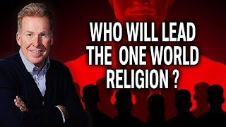 Who Will Lead The One World Religion?