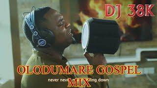 DJ 38K LATEST UPLIFTING GOSPEL MIX | OLODUMARE |