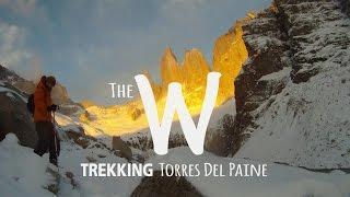 The "W" - Trekking Torres Del Paine, Chile