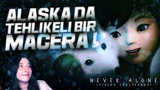 ALASKA'DA TEHLİKELİ BİR MACERA | NEVER ALONE #1