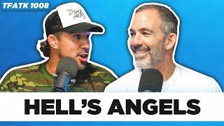 Don't EVER Disrespect the Hell's Angels | TFATK Ep. 1008