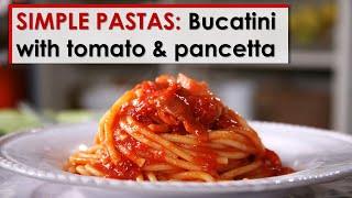 Simple Pastas: Bucatini with Tomato and Pancetta