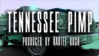 Tennessee Pimp (Prod. By Kartel Kush) Trippy x Trill x Texas Type Beat