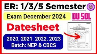 SOL ER Exam Datesheet Release Dec 2024 Exam 1/3/5 Semester NEP & CBCS | Sol Datesheet Dec Exam 2024