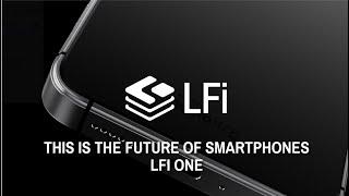 What Makes the LFi One Smartphone Unique?