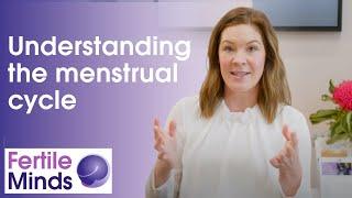 Understanding the Menstrual Cycle & Getting Pregnant - Fertile Minds