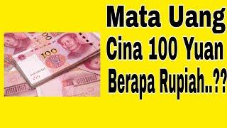 Mata Uang Cina 100 Yuan Berapa Rupiah..?? Nilai Mata Uang Cina 100 Yuan Jika Di rupiahkan