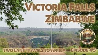 Victoria Falls, Zimbabwe - Two Lane Travels to Africa - Episode 5