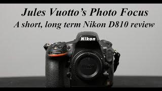 A short, long term Nikon D810 review