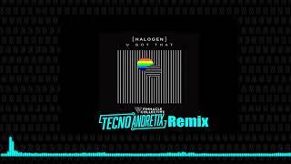 Halogen - U Got That (Tecno Andretix Mashup)