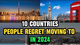 10 countries people regret moving to in 2024