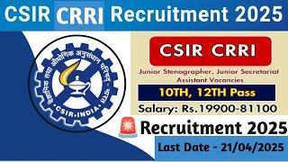 #CSIR CRRI Recruitment 2025,#CSIR CRRI Junior Stenographer, Junior Secretariat Assistant Recruitment