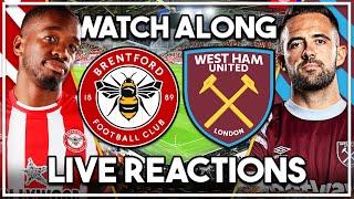 Brentford v West Ham Utd LIVE Watch Along!!