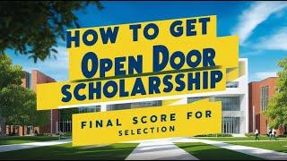 HOW TO GET OPEN DOOR SCHOLARSHIP FINAL SCORE FOR SELECTION