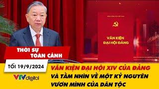 Thời sự toàn cảnh: Văn kiện đại hội XIV của Đảng và tầm nhìn về một kỷ nguyên vươn mình của dân tộc