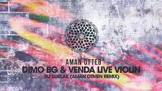 DiMO (BG), Venda Live Violin - Aman Otteb ( DJ Burlak Aman Otmen Remix)
