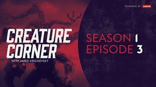 Creature Corner with Jared Krichevsky [Episode 3]