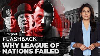 Why League of Nations Failed | The Outbreak of World War 2 | Flashback with Palki Sharma