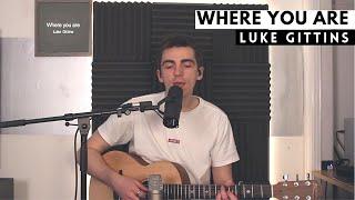 Where you are - Luke Gittins (live acoustic version)