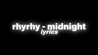 rhyrhy - midnight (lyrics)