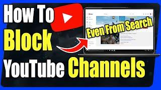 How To Block Youtube Channels - Even From Search