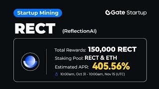 Gate.io “Startup Mining” Stake to Earn: ReflectionAI (RECT)