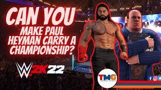 Can You Make Paul Heyman Carry Roman Reigns Championship? WWE 2K22